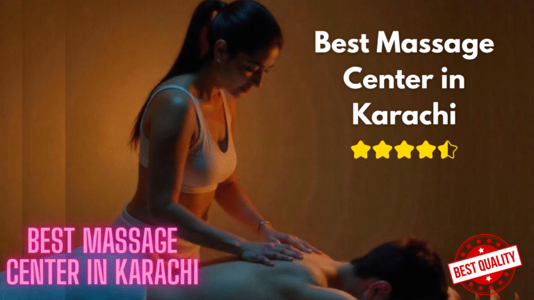Read more about the article Best Massage Center in Karachi